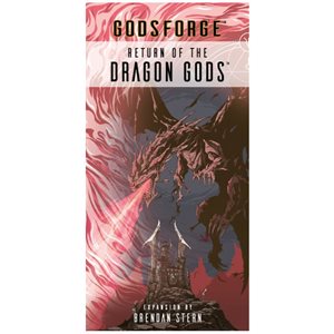 Godsforge Second Edition: Return of the Dragon Gods