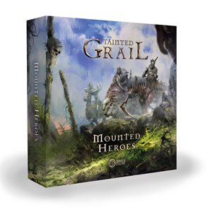 Tainted Grail: Mounted Heroes (No Amazon Sales) ^ MARCH 17 2023