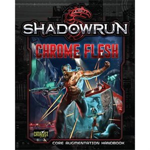 Shadowrun: Chrome Flesh (BOOK) (No Amazon Sales)