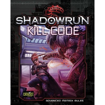 Shadowrun: Kill Code Advance Matrix Core Rulebook (No Amazon Sales)