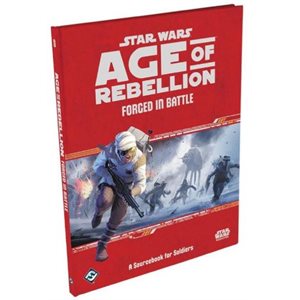 Star Wars: Age of Rebellion RPG:: Forged in Battle