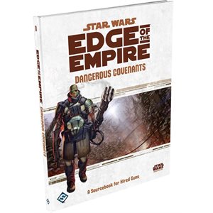 Star Wars: Edge of the Empire: Dangerous Covenant