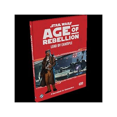 Star Wars: Age of Rebellion RPG: Lead by Example