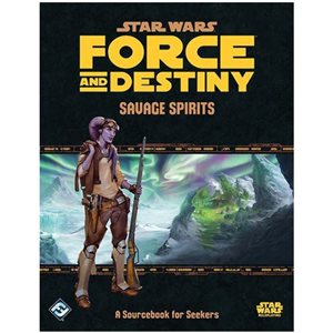 Star Wars: Force and Destiny RPG: Savage Spirits