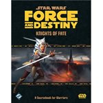 Star Wars: Force and Destiny RPG: Knights of Fate