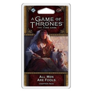 Game of Thrones: LCG 2nd Ed: All Men Are Fools