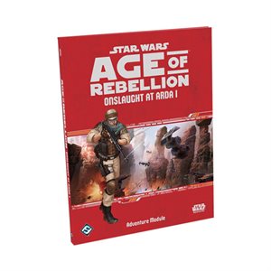 Star Wars: Age of Rebellion RPG: Onslaught At Arda