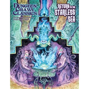 Dungeon Crawl Classics #104: Return to the Starless Sea