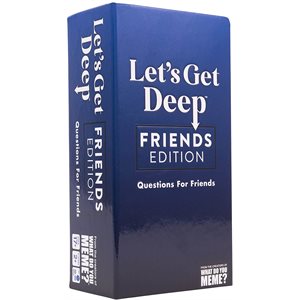 Let's Get Deep: Friends Edition (No Amazon Sales) ^ Q1 2022