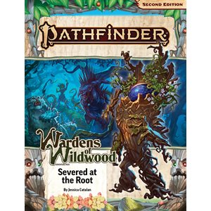 Pathfinder: Adventure Path: Severed at the Root (Wardens of Wildwood 2 of 3) (P2) ^ MAY 29 2024