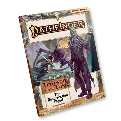 Pathfinder 2E: The Resurrection Flood (Triumph of the Tusk 1 of 3) ^ OCT 23 2024