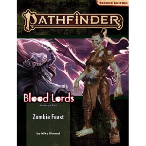 Pathfinder Adventure Path: Zombie Feast (Blood Lords 1 of 6) ^ JULY 27 2022