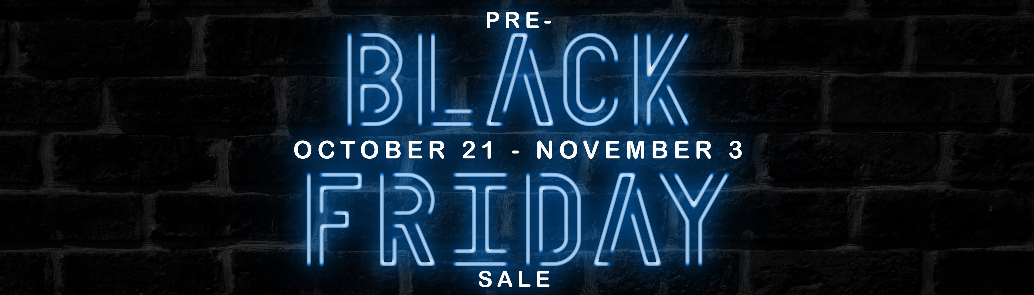 Pre-Black Friday Sale from Oct 21 to Nov 3